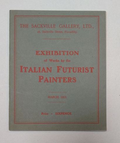 null [FUTURISME ITALIEN]. EXHIBITION OF WORKS BY THE ITALIAN FUTURIST PAINTERS. London,...