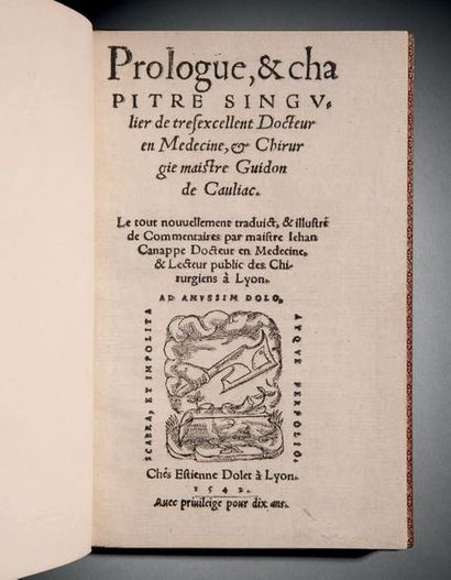 CHAULIAC, GUY DE Prologue, & chapitre singulier
Lyon, Étienne Dolet, 1542
AUTRE EXEMPLAIRE....