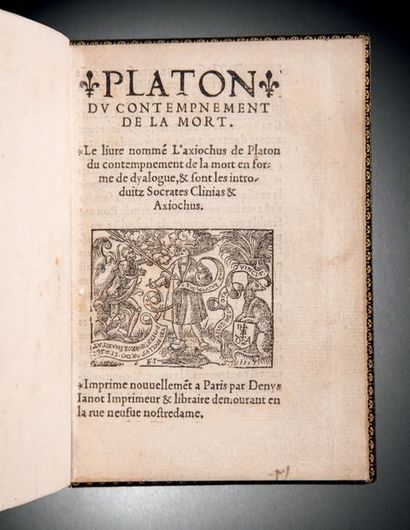 [PLATON] Du Contempnement de la mort. Le livre nommé l'Axiochus de Platon, du contempnement...