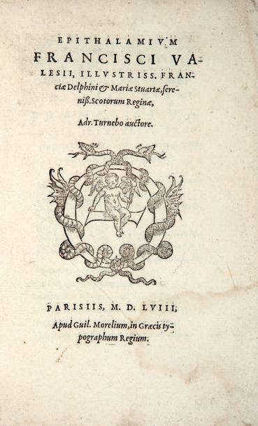 TURNEBE (Adrien) Epithalamium Francisci Valesii illustriss. Franciae Delphini Mariae...