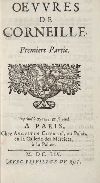 CORNEILLE (Pierre) Oeuvres. Imprimé à Rouen et se vend à Paris, Augustin Courbé,...