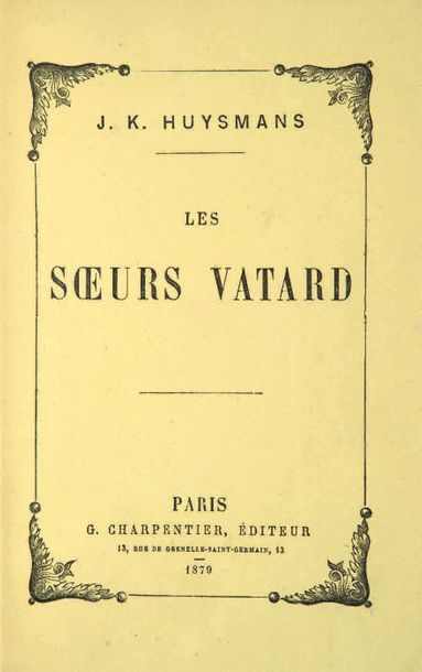 HUYSMANS (Joris-Karl). Les Soeurs Vatard. Paris, Charpentier, 1879. In-12, maroquin...