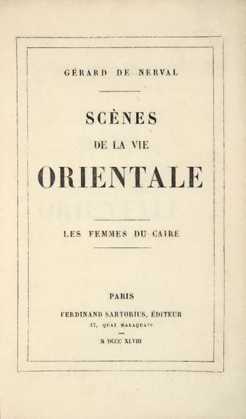 NERVAL (Gérard de). Scènes de la vie orientale. Les Femmes du Caire. Paris, Fernand...