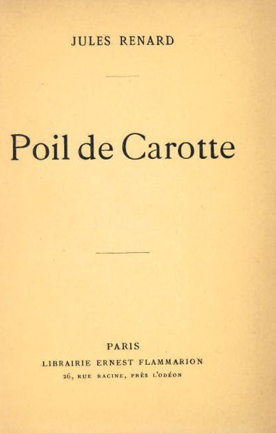 RENARD (Jules). Poil de Carotte. Paris, Ernest Flammarion, [1894]. In-12, bradel...