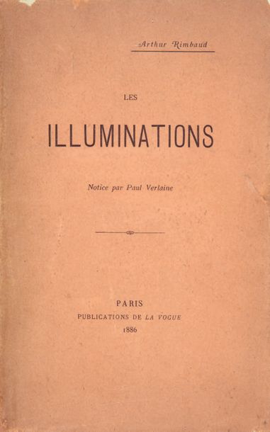 RIMBAUD (Arthur). Les Illuminations. Notice par Paul Verlaine. Paris, Publications...