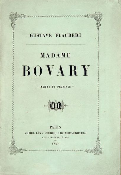 FLAUBERT (Gustave). Madame Bovary. Moeurs de province. Paris, Michel Lévy frères,...