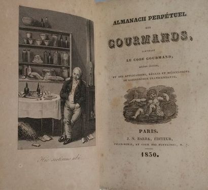[RAISSON (Horace)] Almanach perpétuel des gourmands, contenant le Code gourmand,...