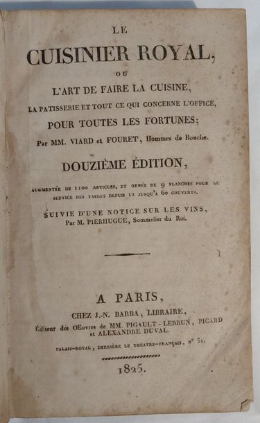null VIARD et FOURET. Le Cuisinier royal. Douzième édition. Paris, Barba, 1825. In-8,...