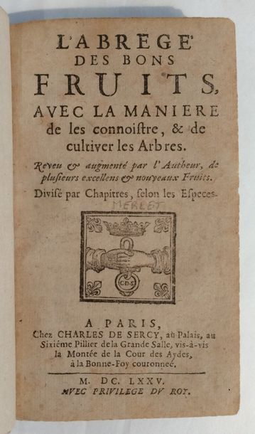 null ARBRES FRUITIERS. — [MERLET]. L'Abrégé des bons fruits, avec la manière de les...