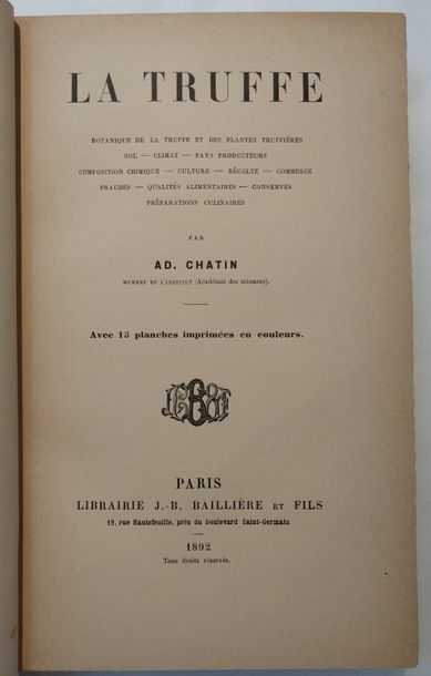 CHATIN (Adolphe) La Truffe. Paris, Baillière, 1892. In-8, demi-chagrin noir.
Édition...