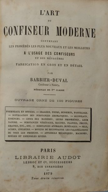 BARBIER-DUVAL L'Art du confiseur moderne. Paris, Librairie Audot, 1879. Fort volume...