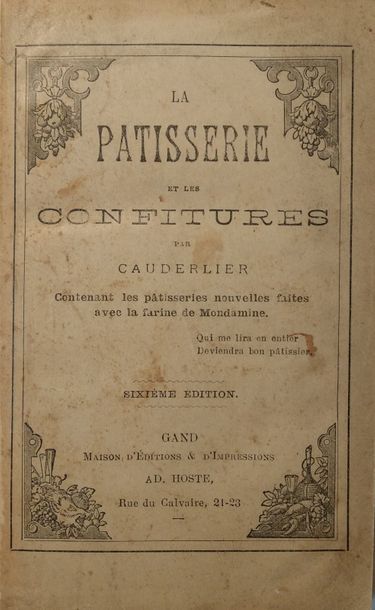 CAUDERLIER (Philippe Édouard) La Pâtisserie et les confitures. Contenant les pâtisseries...