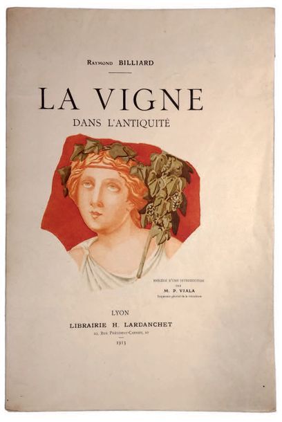 BILLIARD (Raymond) La Vigne dans l'Antiquité. Lyon, H. Lardanchet, 1913. In-4, broché,...