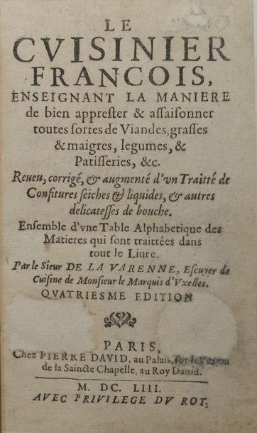 LA VARENNE (François Pierre, dit) Le Cuisinier françois, enseignant la manière de...
