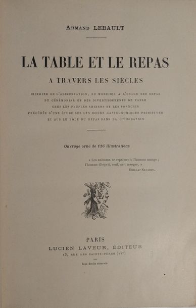 LEBAULT (Armand) La Table et le repas à travers les siècles. Paris, Lucien Laveur,...