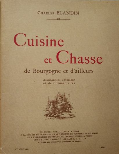 BLANDIN (Charles) Cuisine et chasse de Bourgogne et d'ailleurs, assaisonnées d'humour...