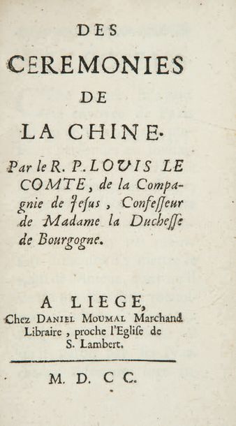 LE COMTE (Louis). Des cérémonies de la Chine. Liège, Daniel Moumal, 1700. In-12,...