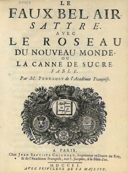 PERRAULT 1628-1703 Le Faux bel air, satyre. Avec Le Roseau du nouveau monde, ou la...