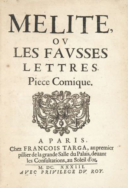CORNEILLE 1606-1684 Mélite, ou les fausses lettres. Piece Comique. Paris, François...