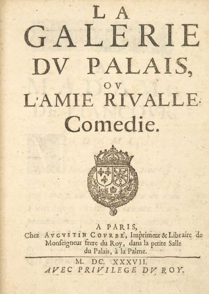 CORNEILLE 1606-1684 La Galerie du palais, ou l'Amie rivalle. Comédie. Paris, Augustin...