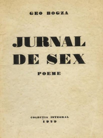 BOGZA Geo JURNAL DE SEX. Bucuresti, Colectia Integral, 1929; grand in-8 broche. EDITION...
