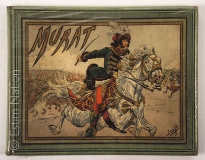 JOB et MONTORGUEIL "Murat", Paris, Hachette, sans date, fin XIXe-début XXe, in-4...