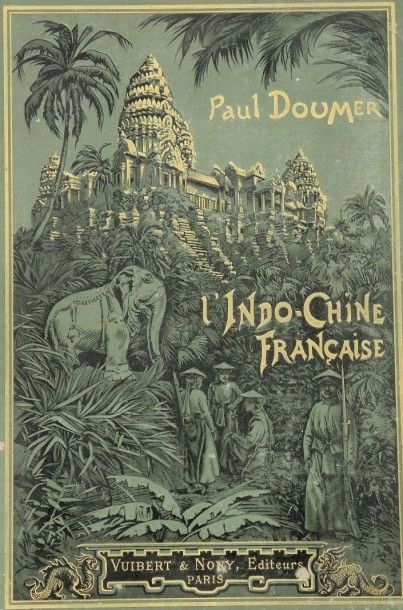 Paul DOUMER L'Indochine française. Illustrations en noir. Vuibert & Nony, 1905. In-4,...