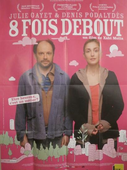 8 FOIS DEBOUT "8 FOIS DEBOUT" de Xabi Molia avec Julie Gayet, Denis Podalydes Affiche...