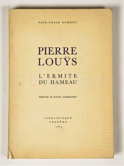 DUMONT Paul-Ursin DUMONT Paul-Ursin


Pierre Louÿs - l'ermite du hameau - préface...