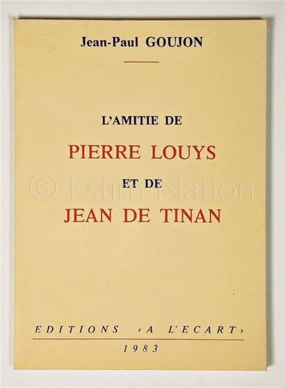 GOUJON Jean-Paul GOUJON Jean-Paul


L'amitié de Pierre Louÿs et de Jean de Tinan...