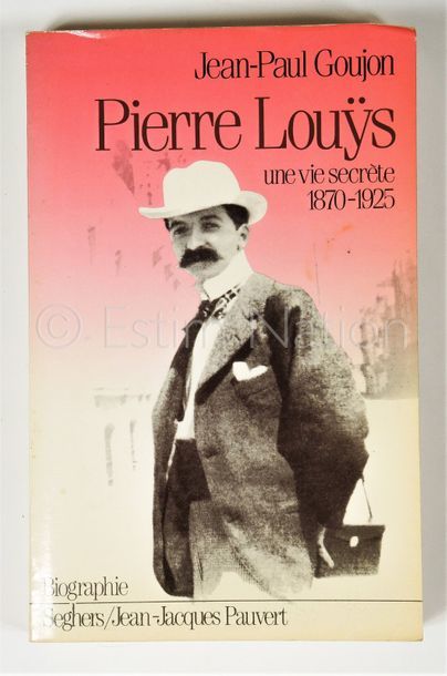 GOUJON Jean-Paul GOUJON Jean-Paul


Pierre Louÿs - Une vie secrète (1870-1925) -...