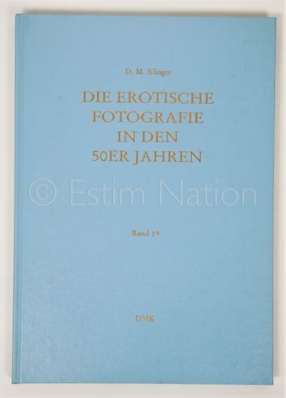 KLINGER, D.M. KLINGER, D.M.


Collection " Erotische kunst in Europa - Die erotischefotografie...