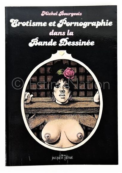 BOURGEOIS, Michel BOURGEOIS, Michel


Erotisme et pornographie dans la Bande Dessinée...