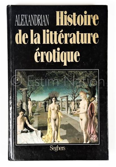 ALEXANDRIAN ALEXANDRIAN


Histoire de la littérature érotique - Ed. Seghers - Paris...