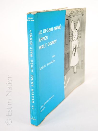 R. BENAYOUN-DESSIN ANIME ''Le dessin animé après Walt Disney'', Paris, Pauvert, 1961,...