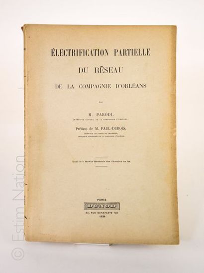 CHEMIN DE FER-M. PARODIE ''Electrification partielle du réseau de la compagnie d'Orléans'',...