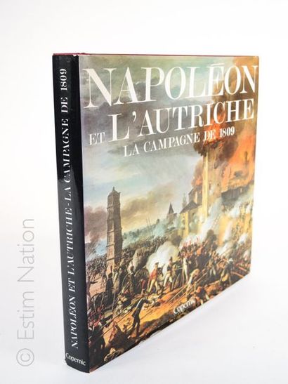 PREMIER EMPIRE-TRANIE-CARMIGNIANI ''Napoléon et l'Autriche, la campagne de 1809'',...