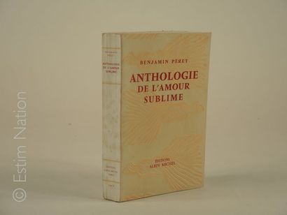 SURRÉALISME Benjamin PERET ''Anthologie de l'amour sublime'',Paris,Albin Michel,1956,in-8,broché,366...