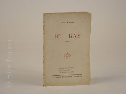 LITTERATURE FOLLAIN JEAN ''Ici-bas'',Jean Follain,Cahiers du journal des poètes,1941,in-12...