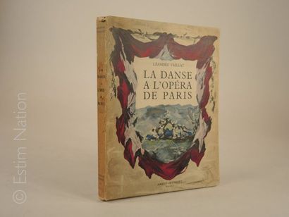 DANSE VAILLAT Léandre ''La danse à l'opéra de Paris'',Amiot Dumont,1951,in-4 broché,180...