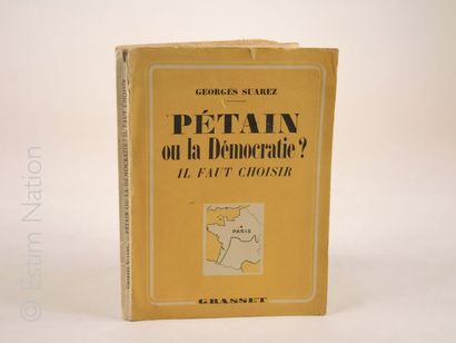 HISTOIRE ''PETAIN ou la démocratie? Il faut choisir'',Georges Suarez,Grasset,1941,in-12...