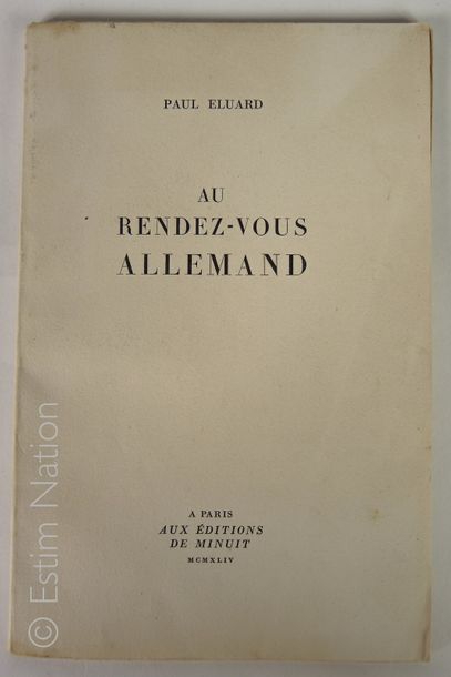 PAUL ÉLUARD "Au rendez-vous allemand",Paris,Aux éditions de minuit,1944,in-8,broché,59...