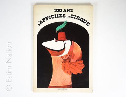 AFFICHES "100 ans d'affiches du Cirque" par Jack Rennert Darien House 1974. 
Bon...