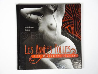 MARMONNIER Christian - VARENNE Alex "Les Années Folles des Maisons closes"
Livre...
