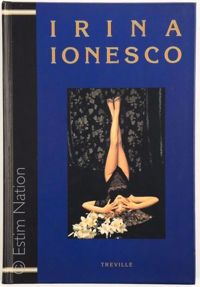 IONESCO Irina "Irina Ionesco" 
Edition Treville, 1991
Signature originale de l'artiste...
