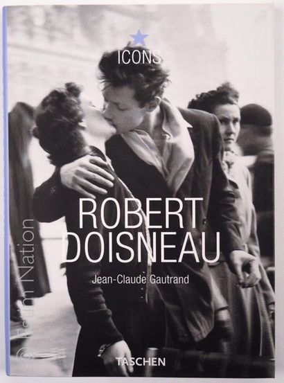 DOISNEAU Robert "Robert Doisneau par Jean-Claude Gautrand" 
Edition Taschen Gmbh,...
