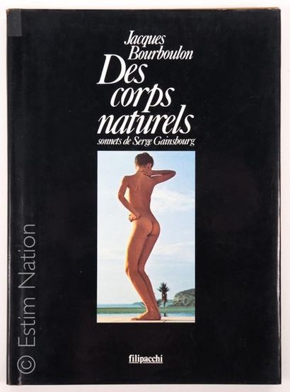 BOURBOULON Jacques "Des corps naturels", sonnets de Serge Gainsbourg 
Editions Filipacchi,...
