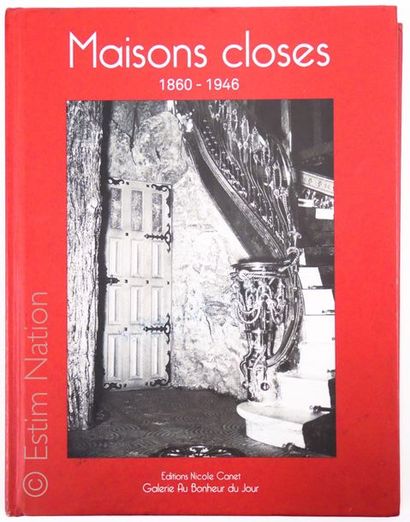 MAISONS CLOSES "Maisons closes 1860- 1946" 
Ouvrage numéroté à la main portant le...
