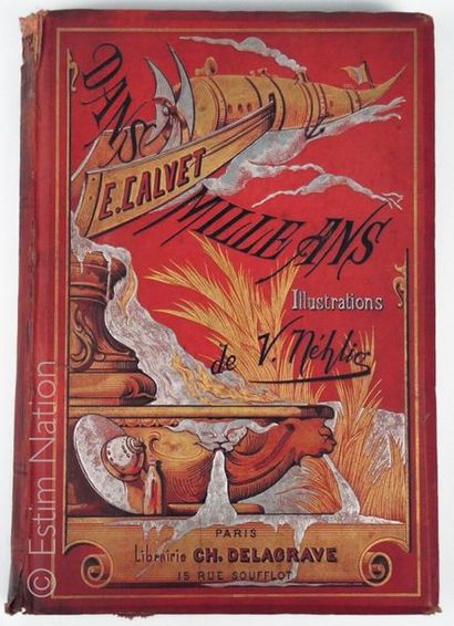 CALVET (E.) Dans mille ans
Illustrations de V. Nehlig
Ed. Librairie Ch. Delagrave,...
