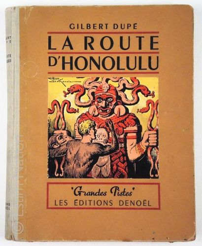 DUPE (Gilbert) La route d'Honolulu
Illustrations Henry LEMONNIER
Collection "Grandes...